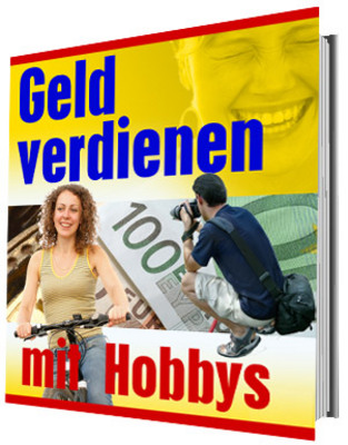 Product picture Geld verdienen mit Hobbys! So geht das ....