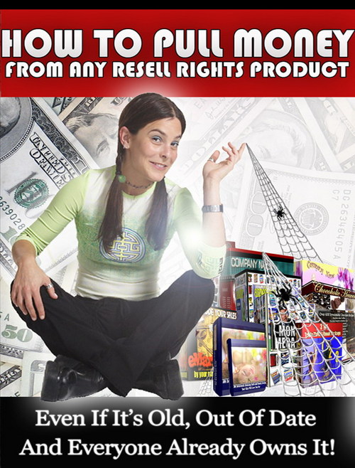 Product picture How To Pull Money From Any Resell Rights Product